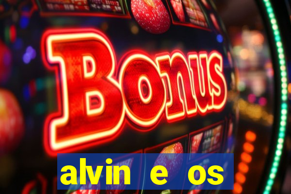 alvin e os esquilos 3 filme completo dublado mega filmes